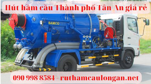 Hút hầm cầu thành phố Tân An giá