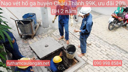 Nạo vét hố ga Huyện Châu Thành có thực sự chất lượng? Nạo vét hố ga Huyện Châu Thành có thực sự chất lượng?
