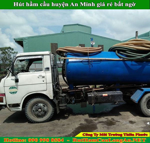 Hút hầm cầu huyện An Minh Thiên Phước giá rẻ chỉ còn 90k