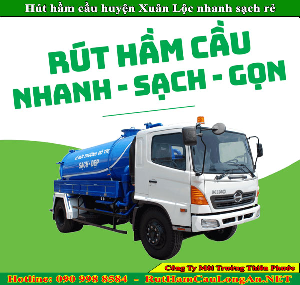 Hút hầm cầu huyện Xuân Lộc Thiên Phước sạch nhanh rẻ