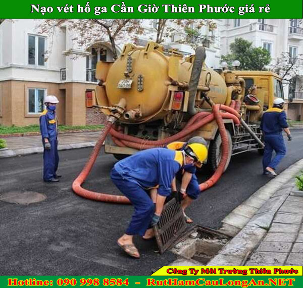 Nạo vét hố ga huyện Cần Giờ Thiên Phước uy tín số 1 hiện nay
