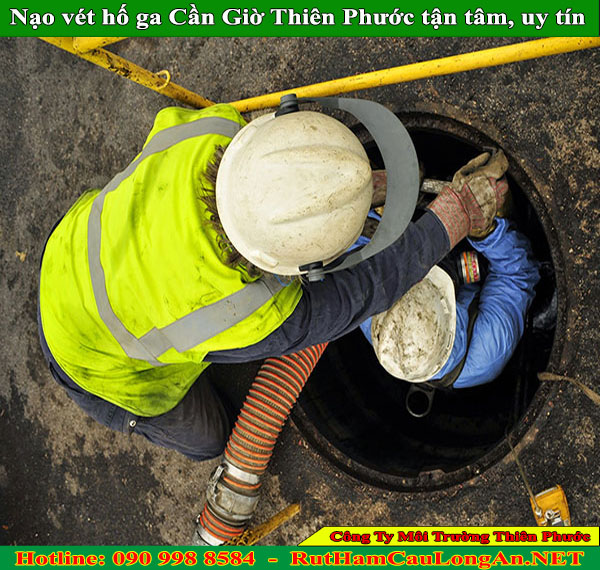 Nạo vét hố ga huyện Cần Giờ Thiên Phước uy tín số 1 hiện nay
