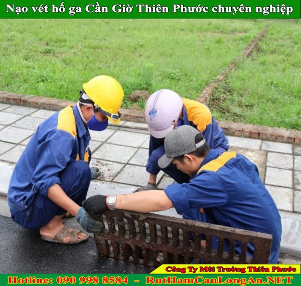 Nạo vét hố ga huyện Cần Giờ Thiên Phước uy tín số 1 hiện nay