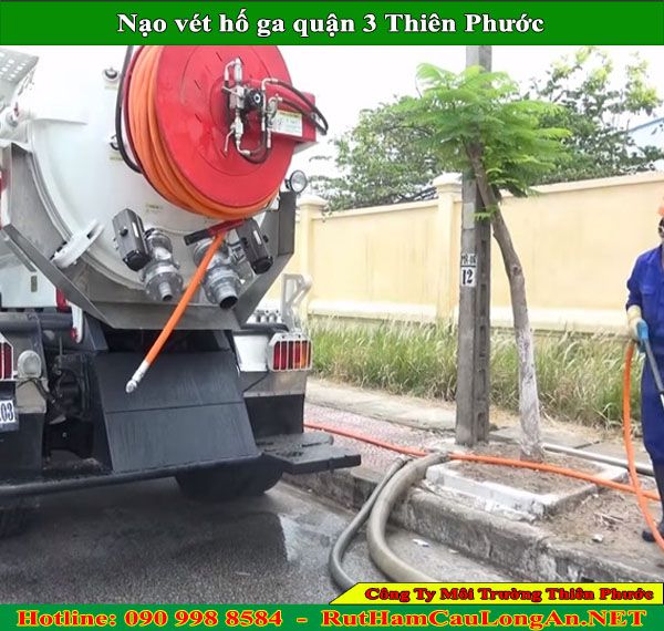 Nạo vét hố ga quận 3 Thiên Phước chuyên nghiệp số 1