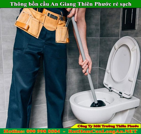 Thông bồn cầu An Giang Thiên Phước 24/7 rẻ, nhanh, sạch