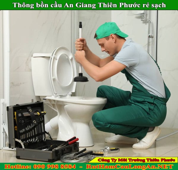 Thông bồn cầu An Giang Thiên Phước 24/7 rẻ, nhanh, sạch