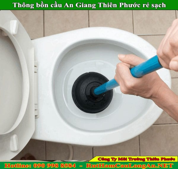 Thông bồn cầu An Giang Thiên Phước 24/7 rẻ, nhanh, sạch