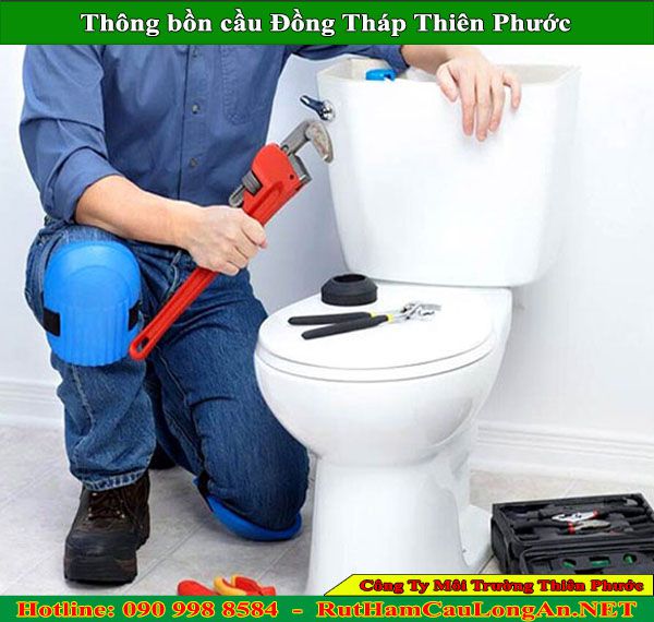 Thông bồn cầu Đồng Tháp Thiên Phước chuyên nghiệp BH 2 năm
