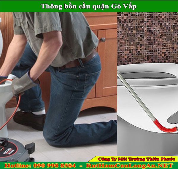 Thông bồn cầu quận Gò Vấp Thiên Phước chuyên nghiệp ưu đãi BH 2 năm