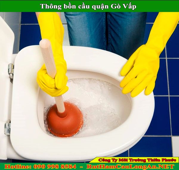 Thông bồn cầu quận Gò Vấp Thiên Phước chuyên nghiệp ưu đãi BH 2 năm