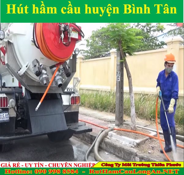 Hút hầm cầu huyện Bình Tân Thiên Phước chất lượng cao từ 99K