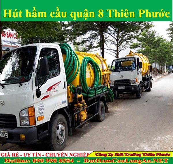 Hút hầm cầu quận 8 Thiên Phước giá rẻ uy tín có mặt sau 10p
